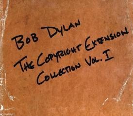 Bob Dylan: The Copyright Extension Collection Vol. I