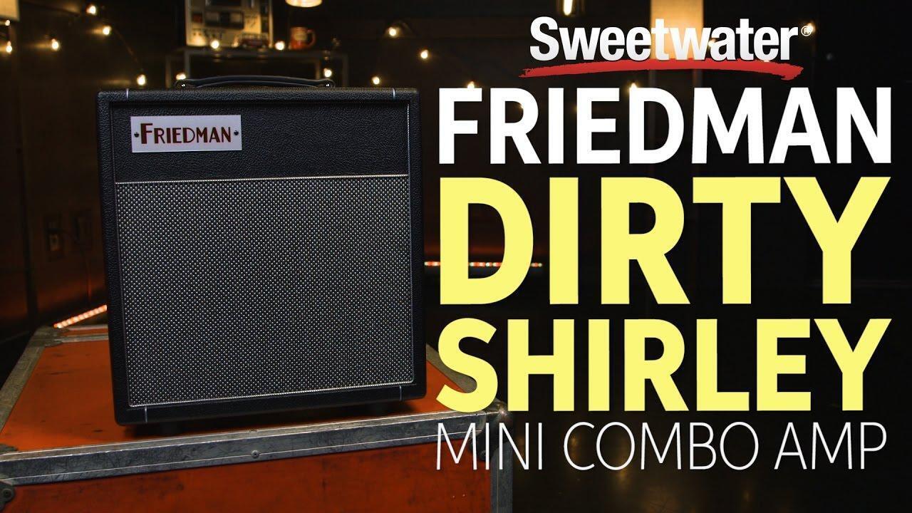 Friedman Dirty Shirley Mini Combo Amp Review