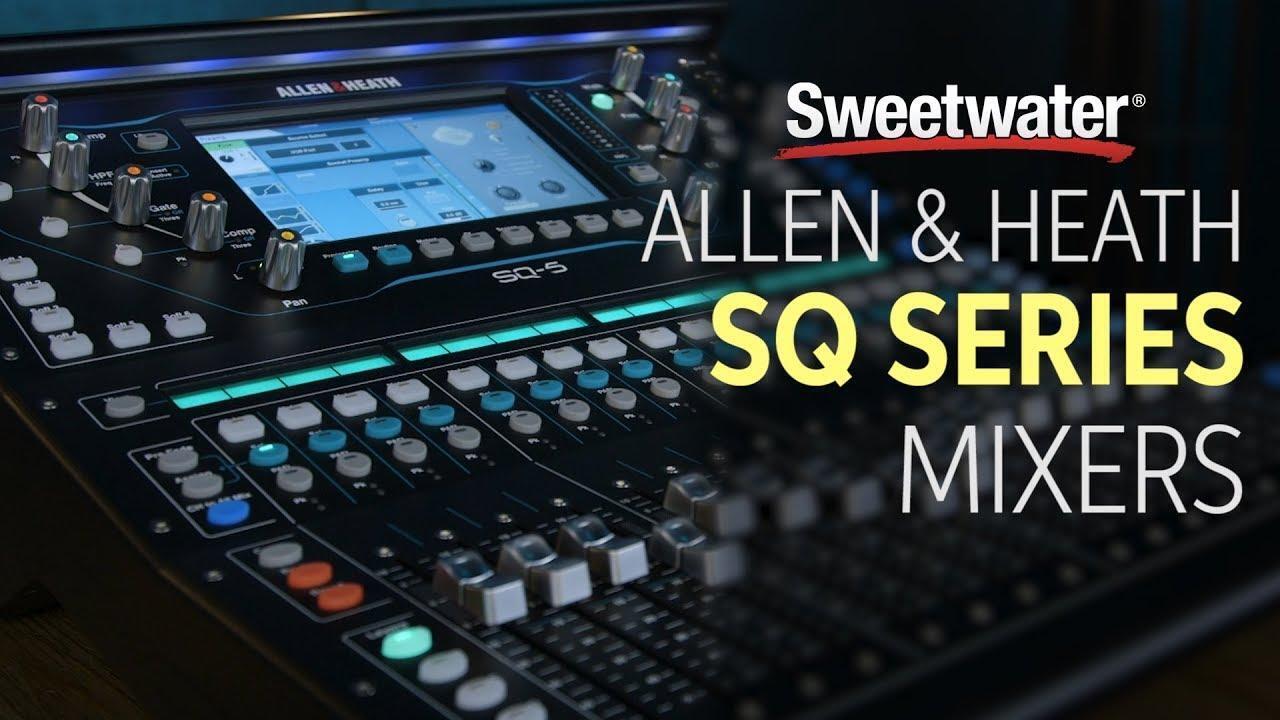 Allen & Heath SQ Series MIxers Overview