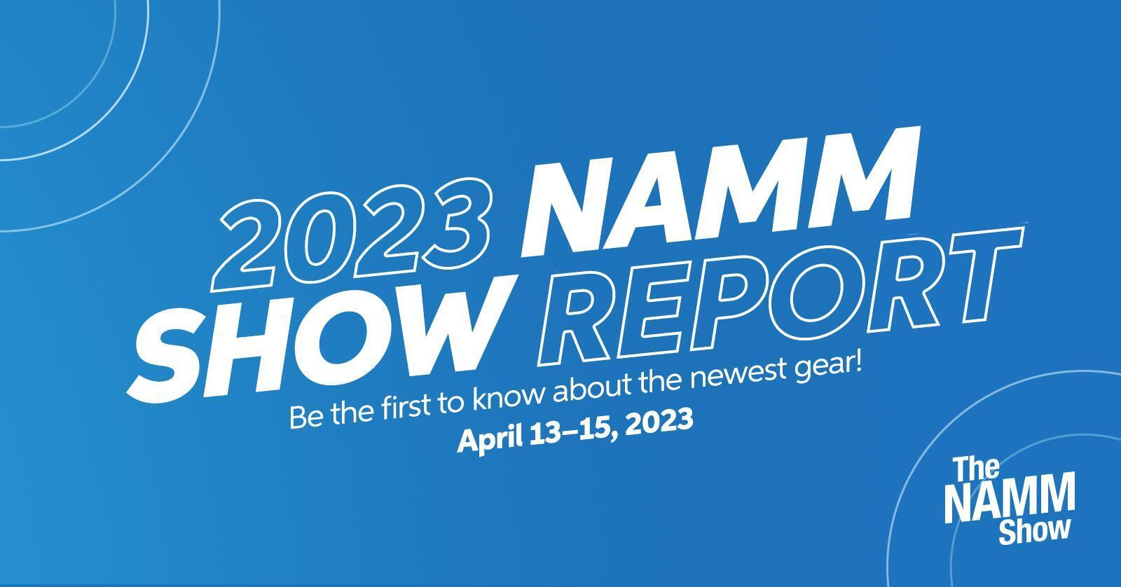 NAMM 2023 Show Report Sweetwater
