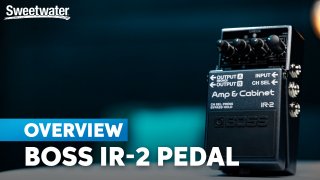 BOSS IR-2 Amp & Cabinet Pedal: 11 Sims Right at Your Feet