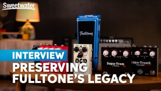 Fulltone Pedals: Preserving a Legacy of Tone & Partnering with... 
