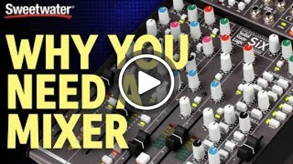 Why You Need a Mixer
