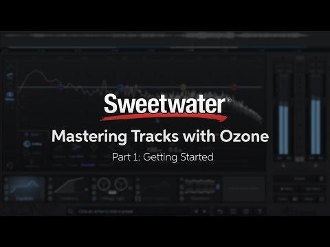 Mastering Tracks With Izotope Ozone Getting Started Part 1 Mastering Tracks With Izotope Ozone Getting Started Part 1