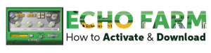 How to activate and download Echo Farm